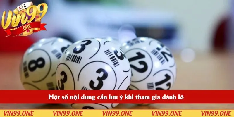 Một số nội dung cần lưu ý khi tham gia đánh lô