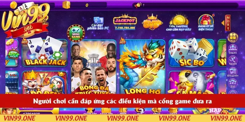 Người chơi cần đáp ứng các điều kiện mà cổng game đưa ra