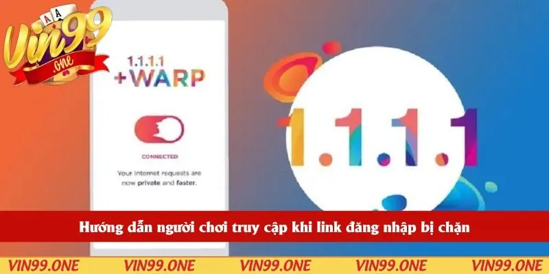 Hướng dẫn người chơi truy cập khi link đăng nhập bị chặn