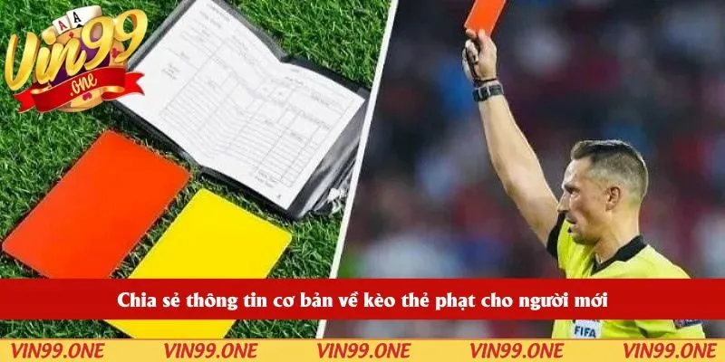 Chia sẻ thông tin cơ bản về kèo thẻ phạt cho người mới