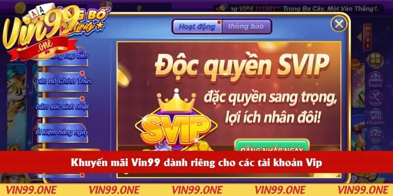 Khuyến mãi Vin99 dành riêng cho các tài khoản Vip