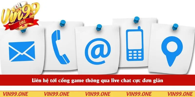 Liên hệ tới cổng game thông qua live chat cực đơn giản