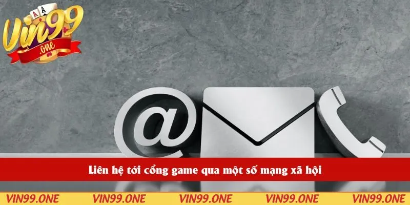 Liên hệ tới cổng game qua một số mạng xã hội