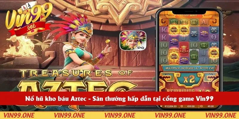 Nổ hũ kho báu Aztec